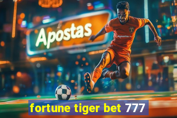 fortune tiger bet 777